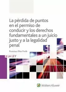 Pérdida de Puntos en el Permiso de Conducir y los Derechos Fundamentales a un Juicio Justo Ya la Legalidad Penal Precio De Fábrica