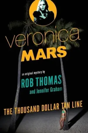 Marca Reconocida VERONICA MARS AN ORIGINAL MYSTERY BY ROB THOMAS VERONICA MARS AN ORIGINAL MYSTERY BY ROB THOMAS