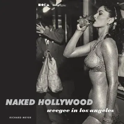 Rebajas NAKED HOLLYWOOD WEEGEE IN LOS ÁNGELES NAKED HOLLYWOOD WEEGEE IN LOS ÁNGELES