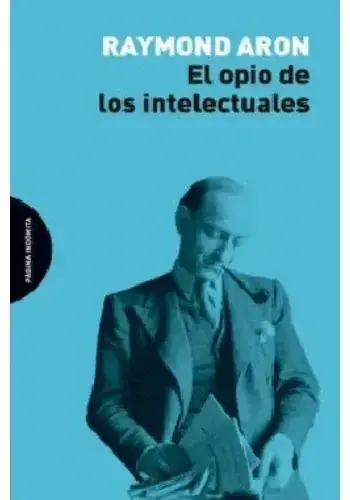 Precio Económico EL OPIO DE LOS INTELECTUALES EL OPIO DE LOS INTELECTUALES