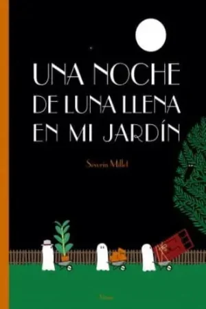 Última Oportunidad UNA NOCHE DE LUNA LLENA EN MI JARDIN UNA NOCHE DE LUNA LLENA EN MI JARDIN