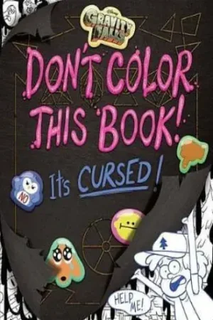 GRAVITY FALLS DON‘T COLOR THIS BOOK! IT‘S CURSED GRAVITY FALLS DON‘T COLOR THIS BOOK! IT‘S CURSED Últimas Unidades