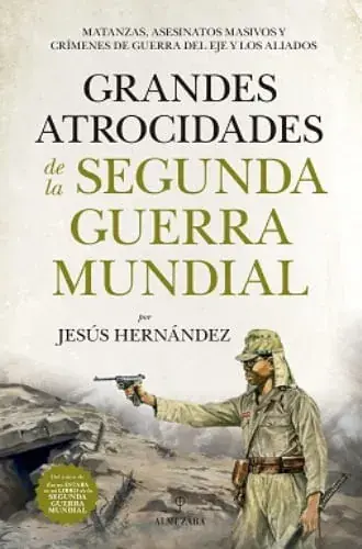 Súper Precio GRANDES ATROCIDADES DE LA SEGUNDA GUERRA MUNDIAL GRANDES ATROCIDADES DE LA SEGUNDA GUERRA MUNDIAL