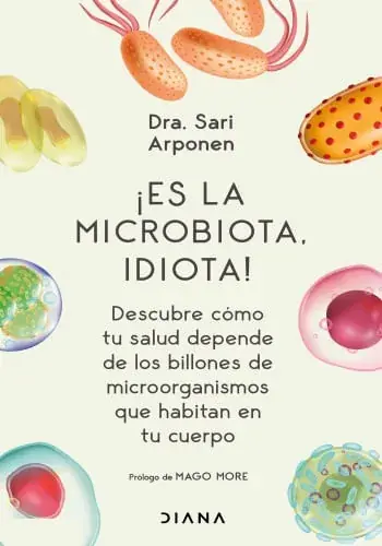 ¡ES LA MICROBIOTA, IDIOTA! ¡ES LA MICROBIOTA, IDIOTA! Envío Exprés