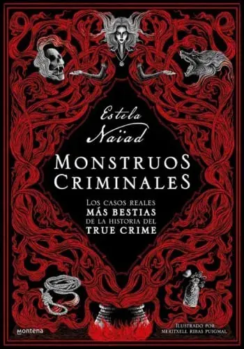 MONSTRUOS CRIMINALES - LOS CASOS REALES MÁS BESTIAS DE LA HISTORIA DEL TRUE CRIME MONSTRUOS CRIMINALES - LOS CASOS REALES MÁS BESTIAS DE LA HISTORIA DEL TRUE CRIME Súper Precio