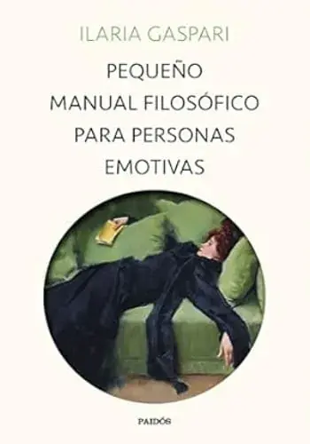 Stock Limitado PEQUEÑO MANUAL FILOSÓFICO PARA PERSONAS EMOTIVAS PEQUEÑO MANUAL FILOSÓFICO PARA PERSONAS EMOTIVAS