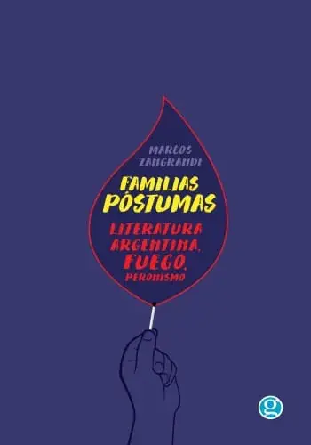 Pago Seguro FAMILIAS PÓSTUMAS. LITERATURA ARGENTINA, FUEGO, PERONISMO FAMILIAS PÓSTUMAS. LITERATURA ARGENTINA, FUEGO, PERONISMO