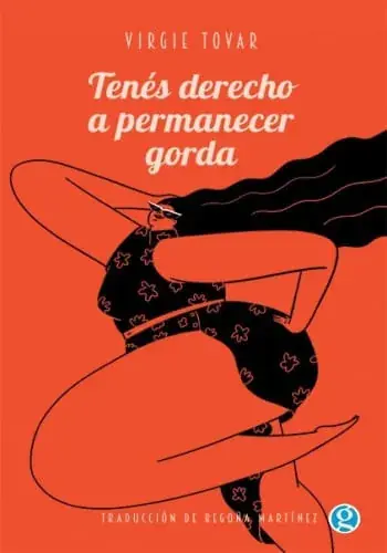 TENÉS DERECHO A PERMANECER GORDA TENÉS DERECHO A PERMANECER GORDA Última Oportunidad