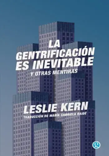 A Buen Precio LA GENTRIFICACIÓN ES INEVITABLE Y OTRAS MENTIRAS LA GENTRIFICACIÓN ES INEVITABLE Y OTRAS MENTIRAS