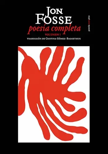 Ordenar Ahora Mismo POESÍA COMPLETA (FOSSE), VOLUMEN 1 POESÍA COMPLETA (FOSSE), VOLUMEN 1