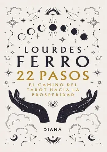 Última Versión 22 PASOS. EL CAMINO DEL TAROT HACIA LA PROSPERIDAD 22 PASOS. EL CAMINO DEL TAROT HACIA LA PROSPERIDAD