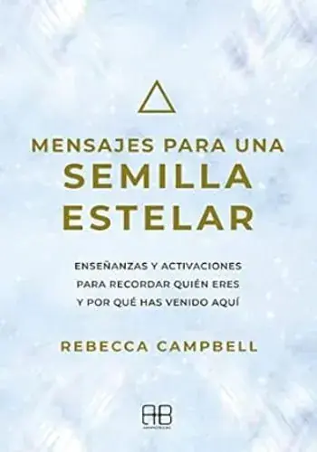 Solo Hoy MENSAJES PARA UNA SEMILLA ESTELAR MENSAJES PARA UNA SEMILLA ESTELAR