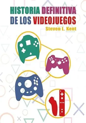 LA HISTORIA DEFINITIVA DE LOS VIDEOJUEGOS LA HISTORIA DEFINITIVA DE LOS VIDEOJUEGOS Devolución Gratuita