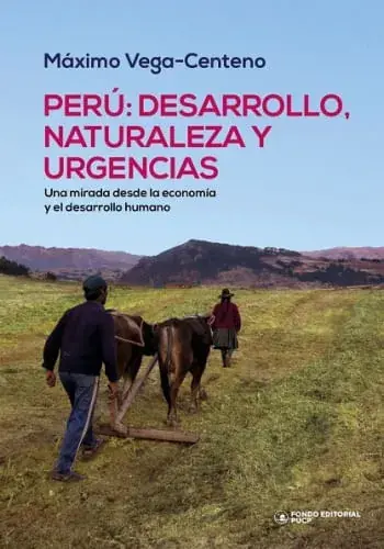 Última Versión PERU DESARROLLO, NATURALEZA Y URGENCIAS. UNA MIRADA DESDE LA ECONOMIA Y DESARROLLO PERU DESARROLLO, NATURALEZA Y URGENCIAS. UNA MIRADA DESDE LA ECONOMIA Y DESARROLLO