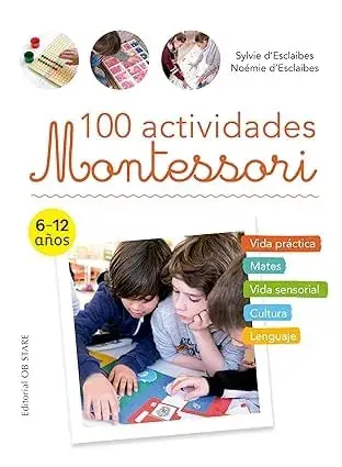100 ACTIVIDADES MONTESSORI 100 ACTIVIDADES MONTESSORI Solo Hoy