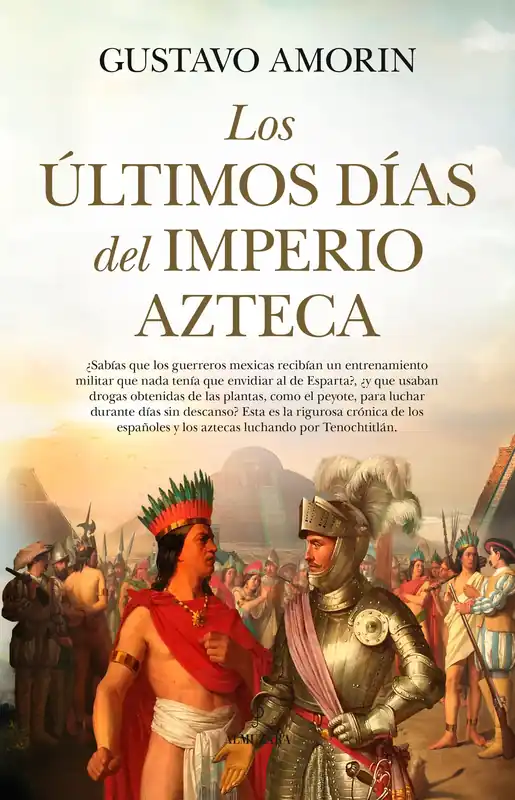 Precio Rebajado LOS ÚLTIMOS DÍAS DEL IMPERIO AZTECA LOS ÚLTIMOS DÍAS DEL IMPERIO AZTECA