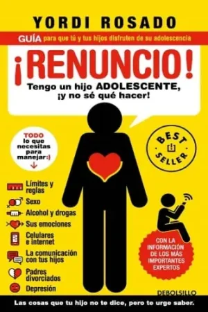 ¡RENUNCIO! TENGO UN HIJO ADOLESCENTE ¡Y NO SE QUE HACER! ¡RENUNCIO! TENGO UN HIJO ADOLESCENTE ¡Y NO SE QUE HACER! Descuento