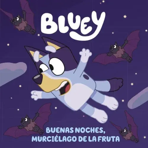 Gran Oferta BLUEY. BUENAS NOCHES, MURCIELAGO DE LA FRUTA BLUEY. BUENAS NOCHES, MURCIELAGO DE LA FRUTA