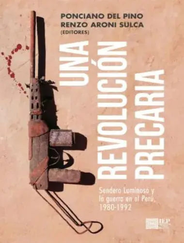 UNA REVOLUCION PRECARIA - SENDERO LUMINOSO Y LA GUERRA EN EL PERU, 1980-1992 UNA REVOLUCION PRECARIA - SENDERO LUMINOSO Y LA GUERRA EN EL PERU, 1980-1992 Compra Hoy