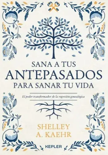 SANA TUS ANTEPASADOS PARA SANAR TU VIDA SANA TUS ANTEPASADOS PARA SANAR TU VIDA Novedad