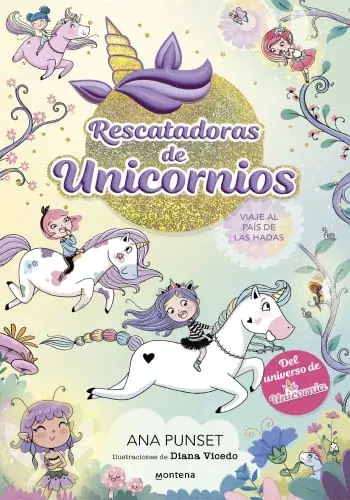 VIAJE AL PAIS DE LAS HADAS (RESCATADORAS DE UNICORNIOS 2) VIAJE AL PAIS DE LAS HADAS (RESCATADORAS DE UNICORNIOS 2) Precio Rebajado