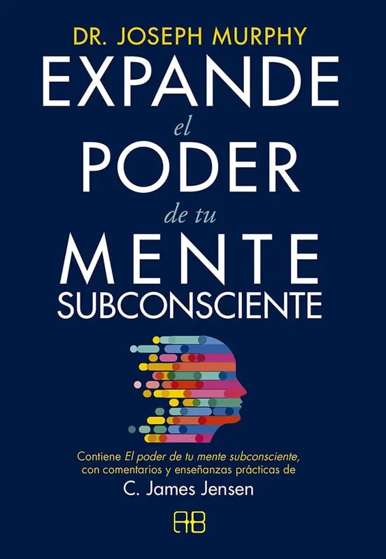 EXPANDE EL PODER DE TU MENTE SUBCONSCIENTE EXPANDE EL PODER DE TU MENTE SUBCONSCIENTE Stock Limitado