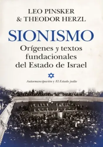 SIONISMO. ORIGENES Y TEXTOS FUNDACIONALES DEL ESTADO DE ISRAEL SIONISMO. ORIGENES Y TEXTOS FUNDACIONALES DEL ESTADO DE ISRAEL Alta Calidad