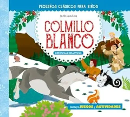 PEQUEÑOS CLÁSICOS PARA NIÑOS COLMILLO BLANCO PEQUEÑOS CLÁSICOS PARA NIÑOS COLMILLO BLANCO Favorito De Clientes