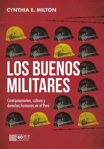 Última Versión LOS BUENOS MILITARES - CONTRAMEMORIAS, CULTURA Y DERECHOS HUMANOS EN EL PERU LOS BUENOS MILITARES - CONTRAMEMORIAS, CULTURA Y DERECHOS HUMANOS EN EL PERU