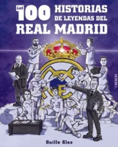 Promoción Exclusiva LAS 100 HISTORIAS DE LEYENDAS DEL REAL MADRID LAS 100 HISTORIAS DE LEYENDAS DEL REAL MADRID