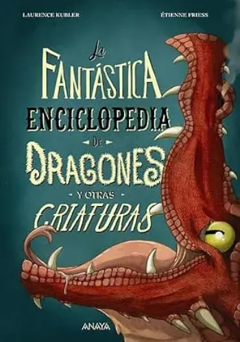 Oferta Flash LA FANTASTICA ENCICLOPEDIA DE DRAGONES Y OTRAS CRIATURAS LA FANTASTICA ENCICLOPEDIA DE DRAGONES Y OTRAS CRIATURAS