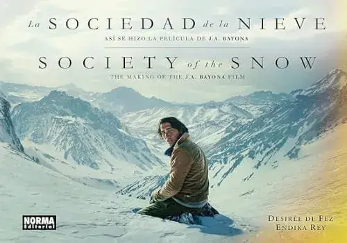 Ordena Ya LA SOCIEDAD DE LA NIEVE. ASI SE HIZO LA PELICULA DE J.A. BAYONA LA SOCIEDAD DE LA NIEVE. ASI SE HIZO LA PELICULA DE J.A. BAYONA