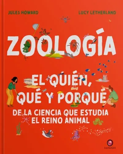 ZOOLOGIA - EL QUIEN, QUE Y PORQUE DE LA CIENCIA QUE ESTUDIA EL REINO ANIMAL ZOOLOGIA - EL QUIEN, QUE Y PORQUE DE LA CIENCIA QUE ESTUDIA EL REINO ANIMAL Barato