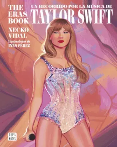 Oferta Limitada THE ERAS BOOK. UN RECORRIDO POR LA MUSICA DE TAYLOR SWIFT THE ERAS BOOK. UN RECORRIDO POR LA MUSICA DE TAYLOR SWIFT