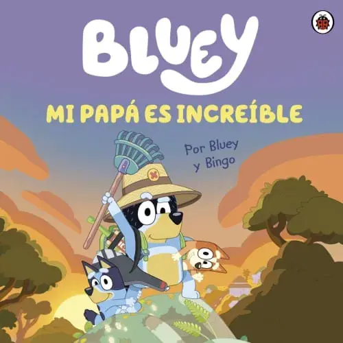 BLUEY - MI PAPA ES INCREIBLE BLUEY - MI PAPA ES INCREIBLE Ordenar Ahora Mismo