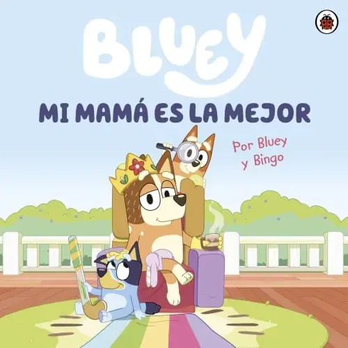 BLUEY - MI MAMA ES LA MEJOR BLUEY - MI MAMA ES LA MEJOR Disponible Ahora