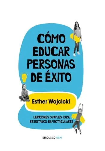 Económico COMO EDUCAR PERSONAS DE EXITO COMO EDUCAR PERSONAS DE EXITO