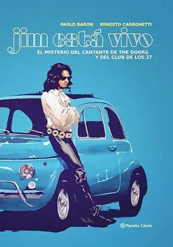 JIM ESTA VIVO. EL MISTERIO DEL CANTANTE DE THE DOORS Y EL CLUB DE LOS 27 JIM ESTA VIVO. EL MISTERIO DEL CANTANTE DE THE DOORS Y EL CLUB DE LOS 27 Solo Por Tiempo Limitado