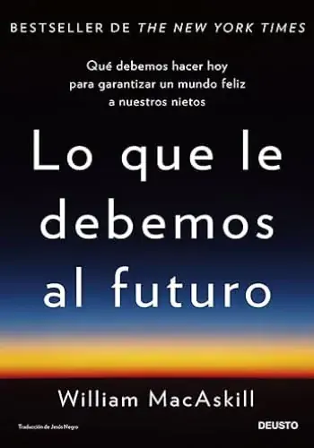 Más Vendido LO QUE LE DEBEMOS AL FUTURO LO QUE LE DEBEMOS AL FUTURO