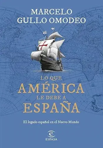 Stock Limitado LO QUE AMERICA LE DEBE A ESPAÑA LO QUE AMERICA LE DEBE A ESPAÑA