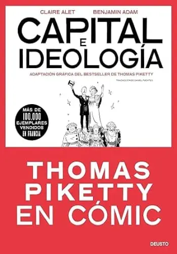 CAPITAL E IDEOLOGIA - THOMAS PIKETTY EN COMIC CAPITAL E IDEOLOGIA - THOMAS PIKETTY EN COMIC Descuento