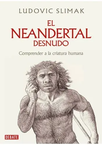 EL NEANDERTAL DESNUDO EL NEANDERTAL DESNUDO Comprar En Línea
