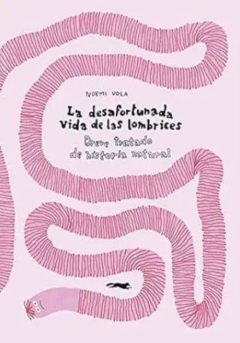 Compra Hoy LA DESAFORTUNADA VIDA DE LAS LOMBRICES LA DESAFORTUNADA VIDA DE LAS LOMBRICES