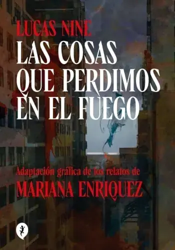 Entrega Rápida COSAS QUE PERDIMOS EN EL FUEGO (NOVELA GRÁFICA) COSAS QUE PERDIMOS EN EL FUEGO (NOVELA GRÁFICA)
