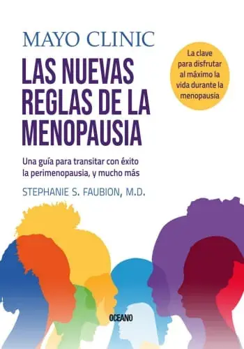 MAYO CLINIC - LAS NUEVAS REGLAS DE LA MENOPAUSIA MAYO CLINIC - LAS NUEVAS REGLAS DE LA MENOPAUSIA Última Oportunidad