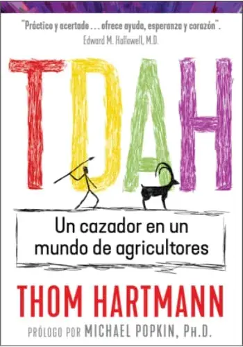 TDAH - UN CAZADOR EN UN MUNDO DE AGRICULTORES TDAH - UN CAZADOR EN UN MUNDO DE AGRICULTORES Bestseller