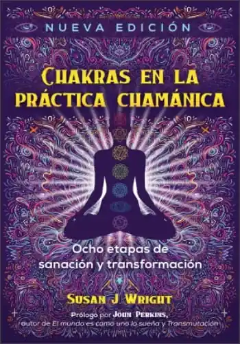 Devolución Gratuita CHAKRAS EN LA PRACTICA CHAMANICA CHAKRAS EN LA PRACTICA CHAMANICA