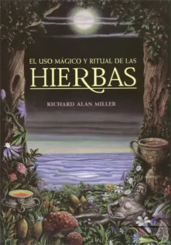 Precio Reducido EL USO MAGICO Y RITUAL DE LAS HIERBAS EL USO MAGICO Y RITUAL DE LAS HIERBAS
