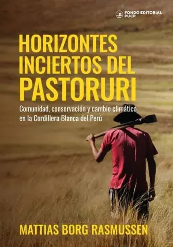 HORIZONTES INCIERTOS DEL PASTOSURI - COMUNIDAD, CONSERVACIÓN Y CAMBIO CLIMATICO HORIZONTES INCIERTOS DEL PASTOSURI - COMUNIDAD, CONSERVACIÓN Y CAMBIO CLIMATICO Última Oportunidad