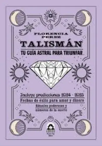 TALISMAN. TU GUIA ASTRAL PARA TRIUNFAR TALISMAN. TU GUIA ASTRAL PARA TRIUNFAR Compra Hoy